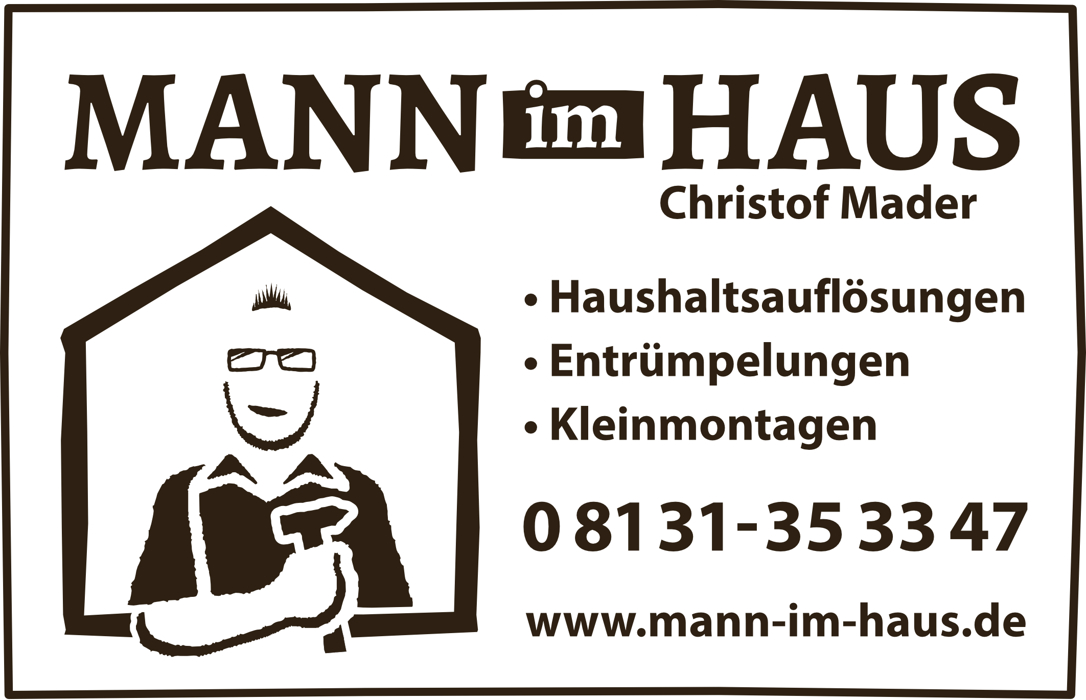 Mann im Haus. Entrümpelungen, Haushaltsauflösungen, Kleinmontagen. Tel. 08131-353348